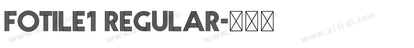 FOTILE1 Regular字体转换 FOTILE1 Regular字体转换